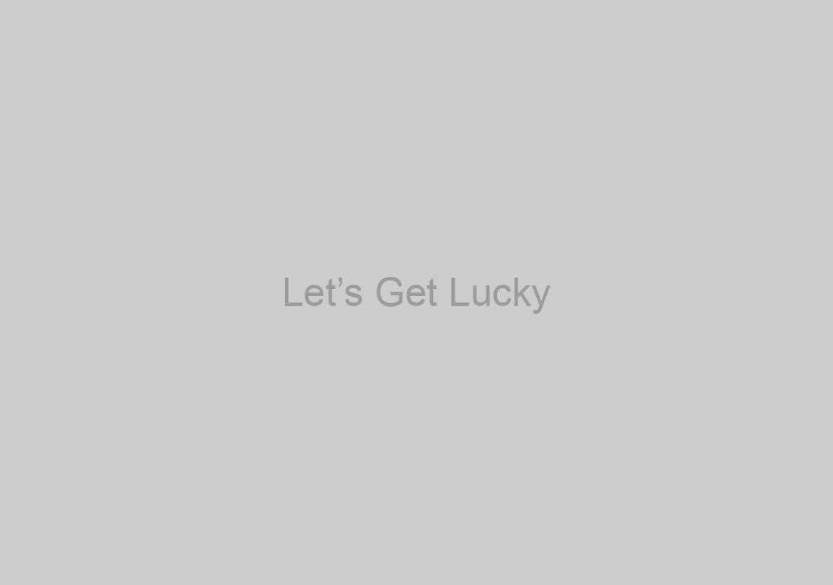 Let’s Get Lucky